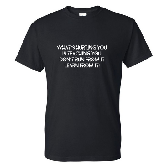 What's Hurting you Is Teaching you